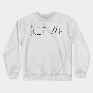 Repent Text Crewneck Sweatshirt